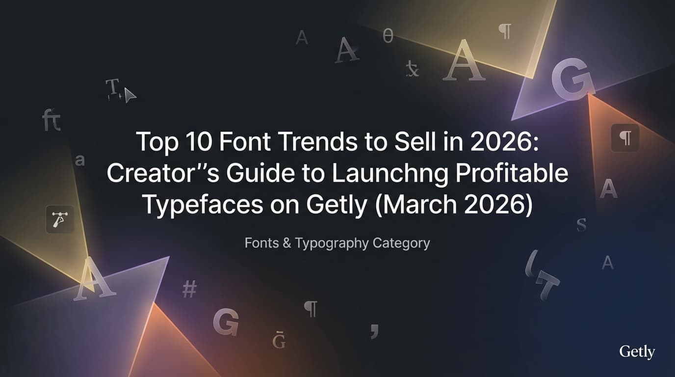 Top 10 Schriftarten-Trends, die Du 2026 verkaufen kannst: Der Guide für Creator, um auf Getly profitable Fonts zu launchen (März 2026)