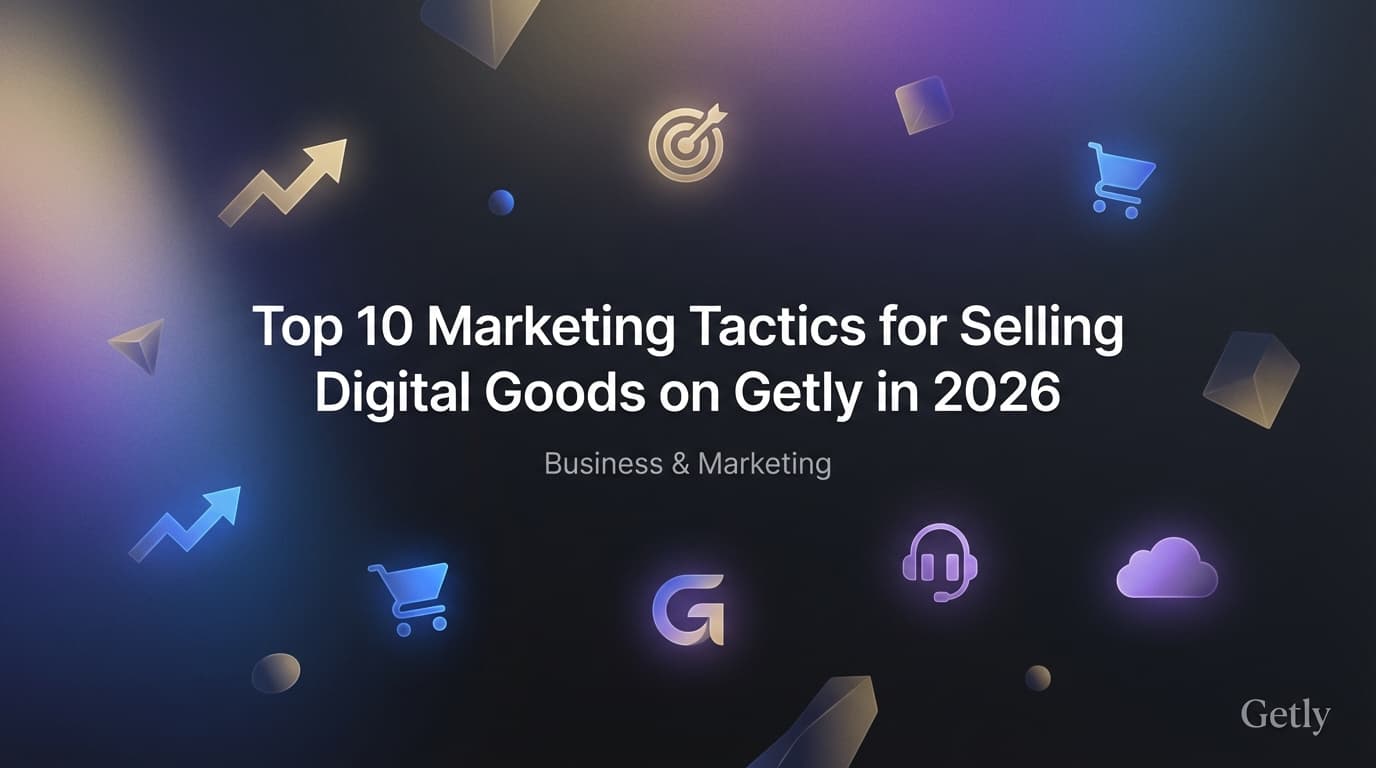 Top 10 Marketing-Taktiken, um 2026 digitale Güter auf Getly zu verkaufen