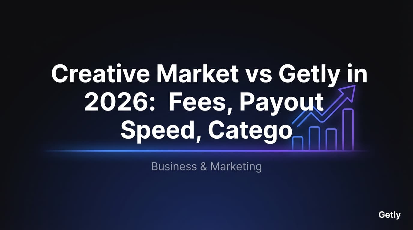 Creative Market vs Getly in 2026: Fees, Payout Speed, Category Coverage & Best Features (Buyer & Seller Guide)