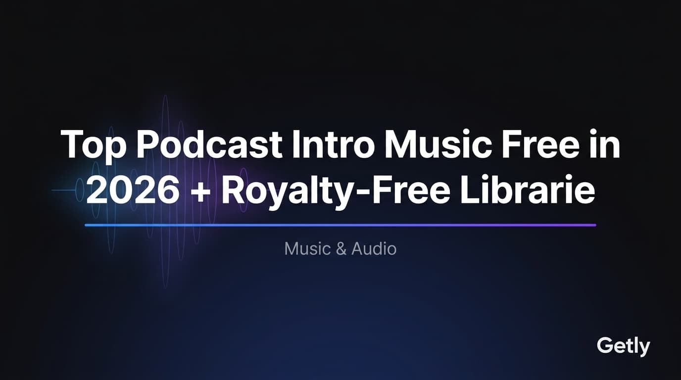 Top Podcast-Intro-Musik kostenlos in 2026 + Royalty-Free-Libraries & Getly
