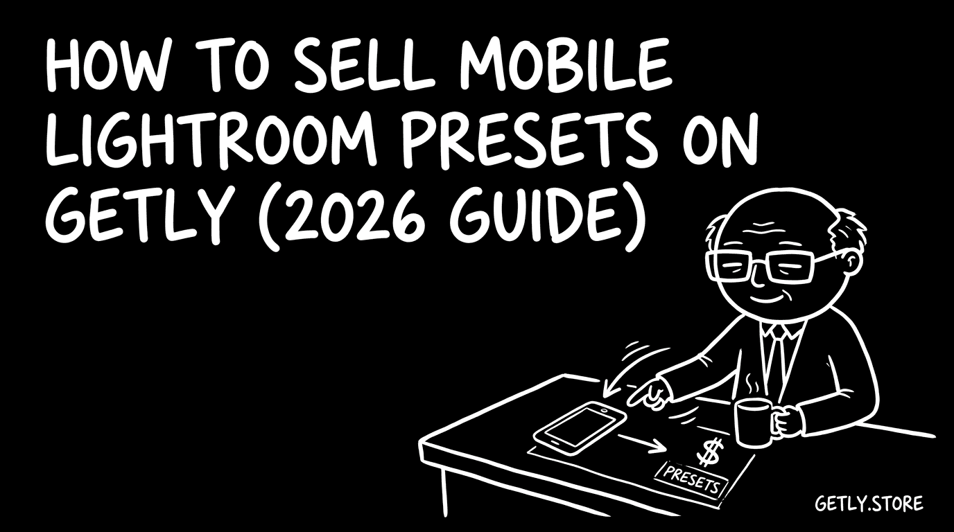 How to sell mobile lightroom presets on Getly (2026 guide)