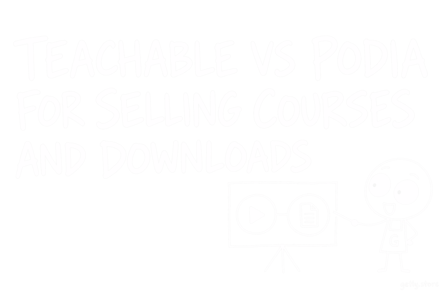 Teachable vs Podia for selling courses and downloads