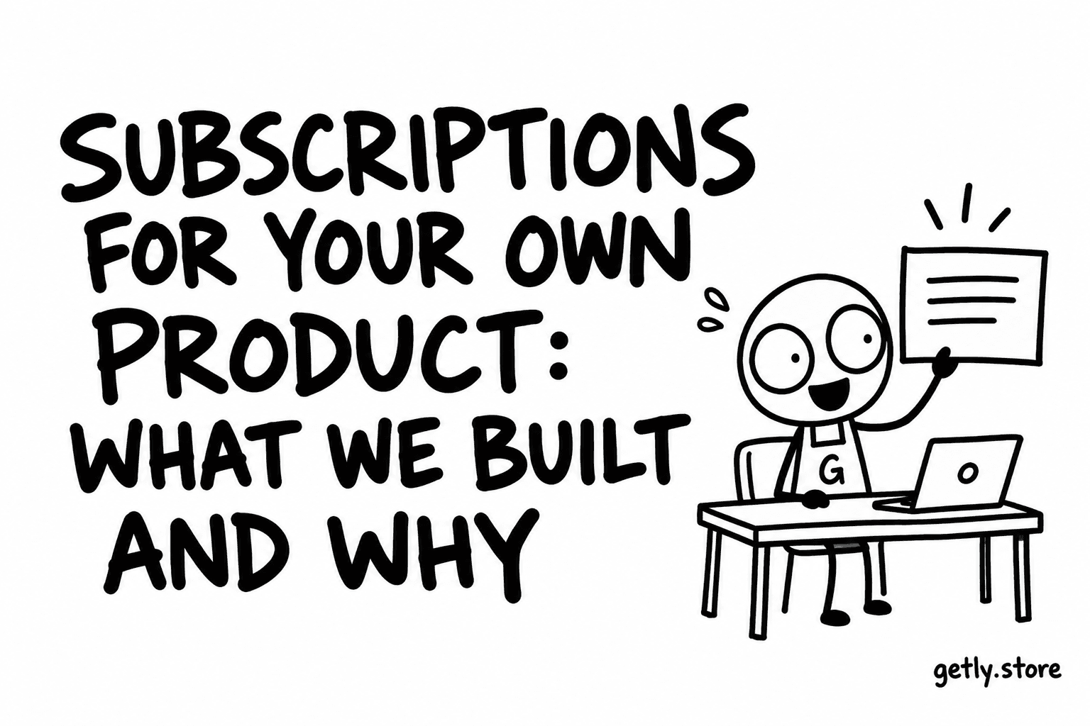 Subscriptions for your own product: what we built and why
