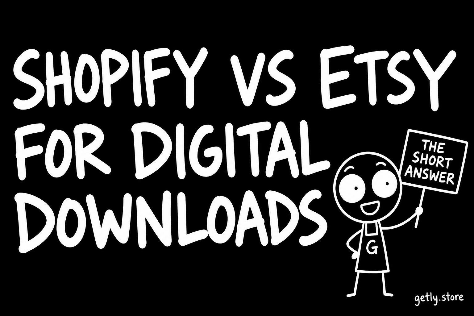 Shopify vs Etsy for digital downloads