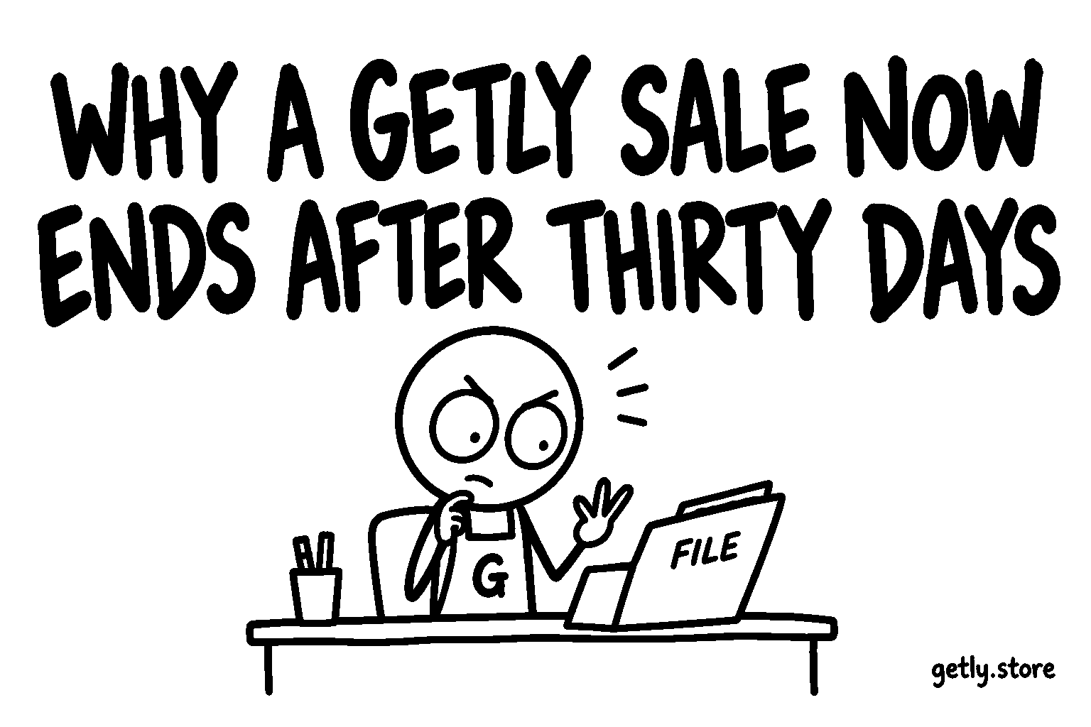 Why a Getly sale now ends after thirty days