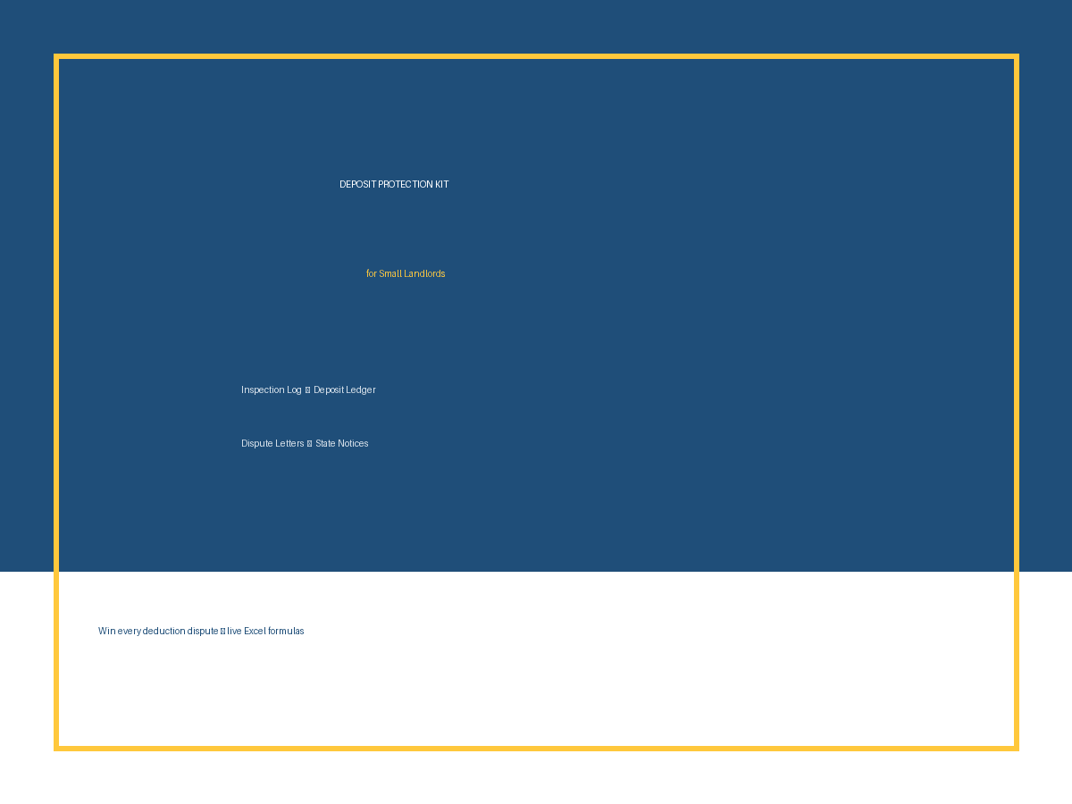 Deposit Protection Kit for Landlords — Inspection Log + Deposit Ledger + Dispute Letters