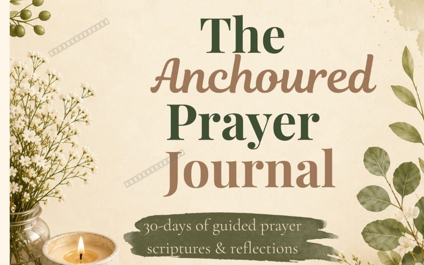 Anchored Prayer Journal | 30 Days of Scripture, Prayer & Reflection + 60 Bonus Wallpapers