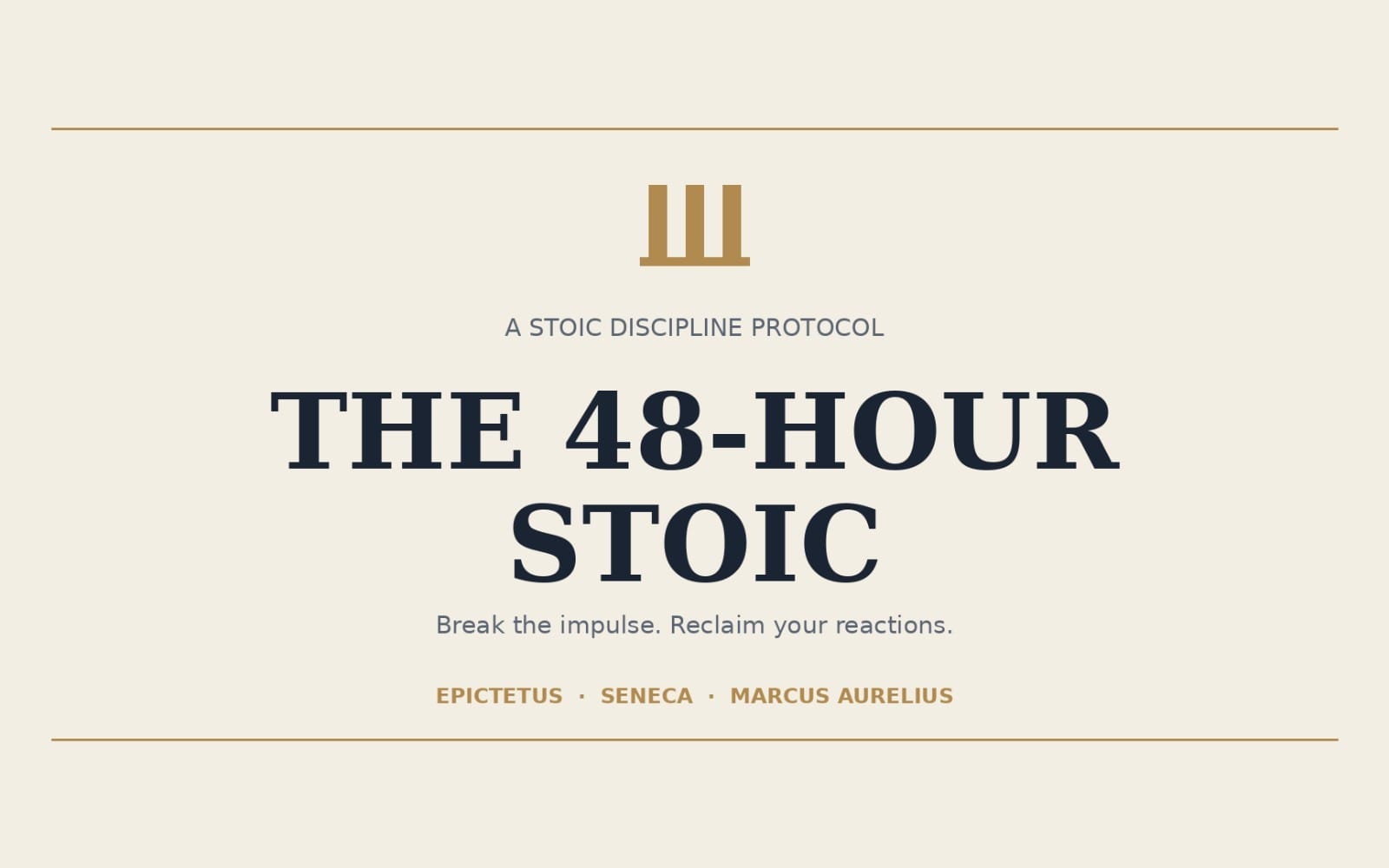 The 48-Hour Stoic — A Discipline Protocol