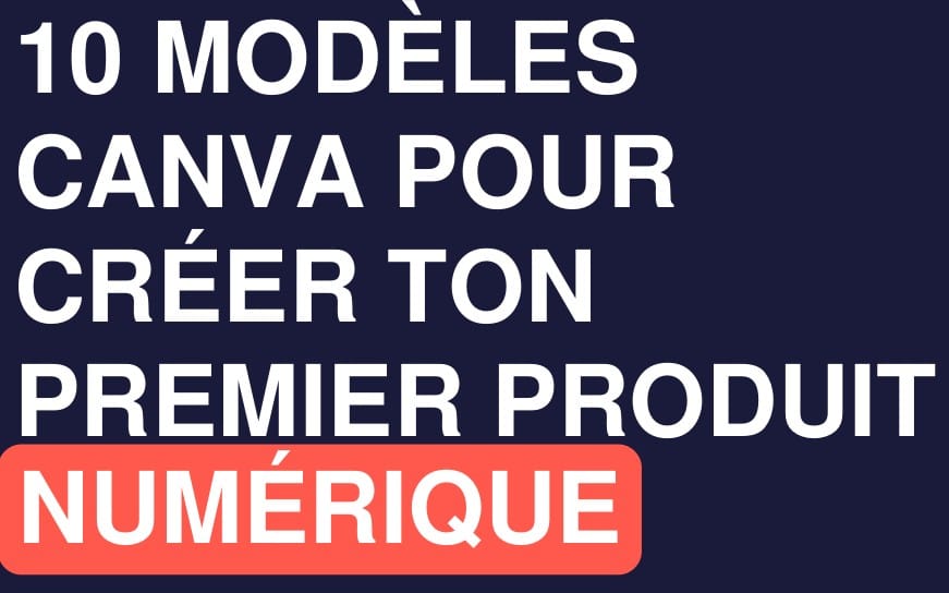 Affiche sombre avec texte 10 modèles Canva pour créer ton premier produit numérique, bouton premier produit numéro