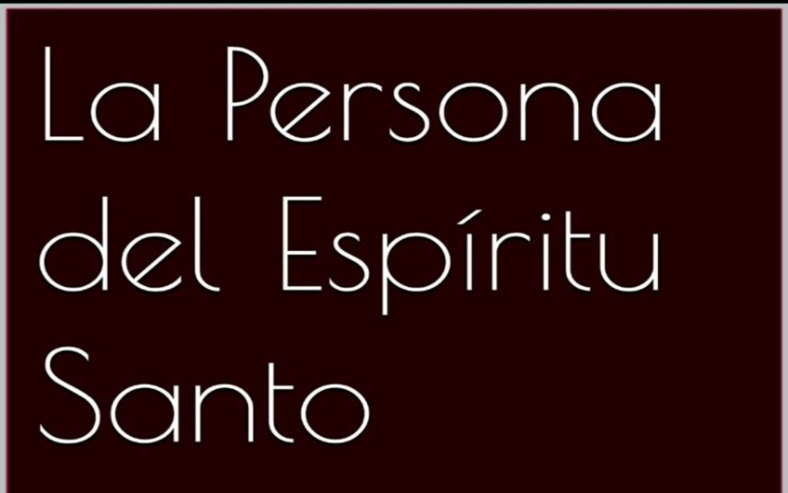 La Persona del Espíritu Santo