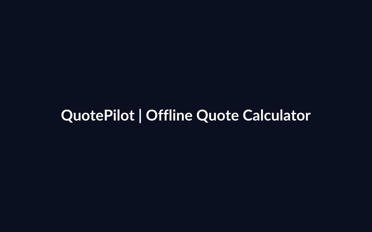 QuotePilot offline quote calculator title on dark blue gradient banner