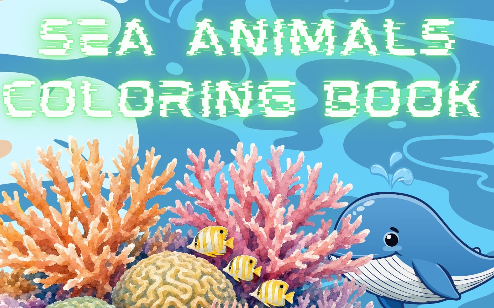 Sea animals coloring book cover with cartoon fish, coral reefs, and a smiling blue whale on a blue ocean background