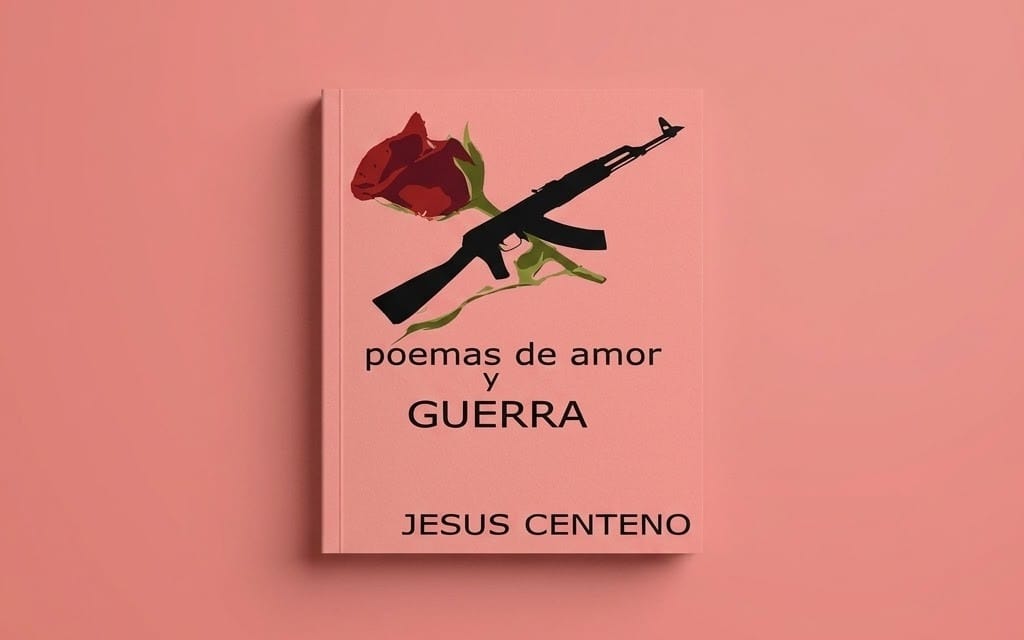 Front cover of a Spanish poetry book titled Poemas de amor y guerra with a rose and rifle illustration