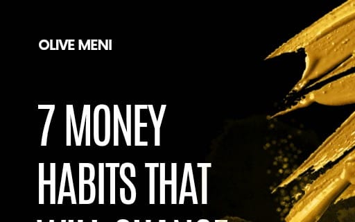 7 Habits that will Change your Financial Life