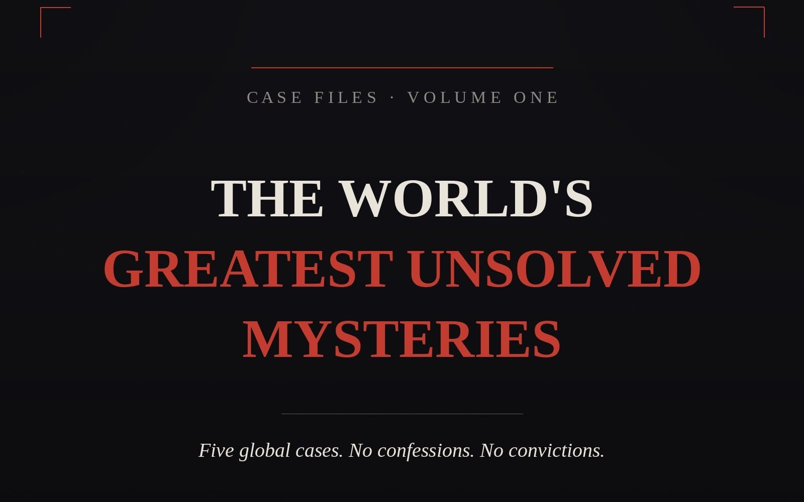 The World's Greatest Unsolved Mysteries: International Case Files Vol. 1