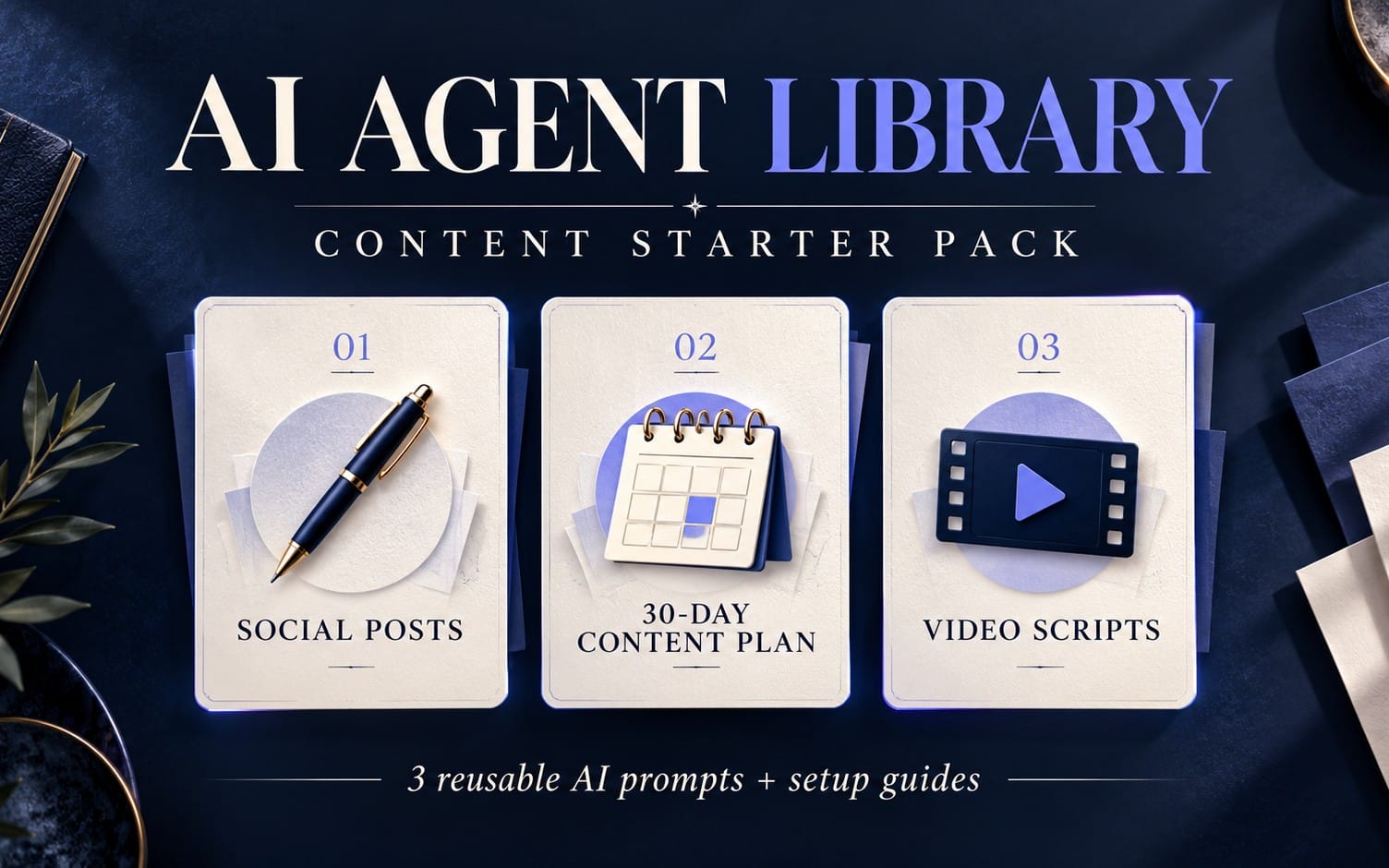 AI Agent Library Content Starter Pack: three reusable AI prompts for social posts, a 30-day content plan and video scripts, plus setup guides.