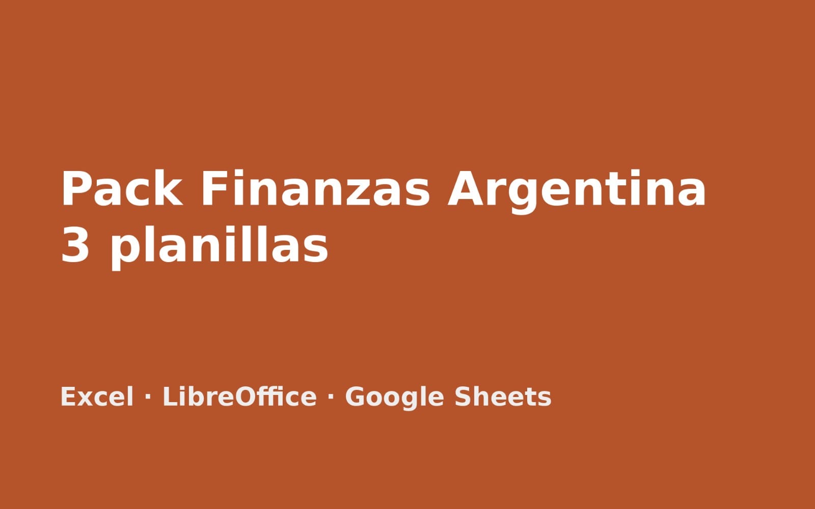 Pack de 3 planillas de finanzas para Argentina en formatos Excel LibreOffice y Google Sheets