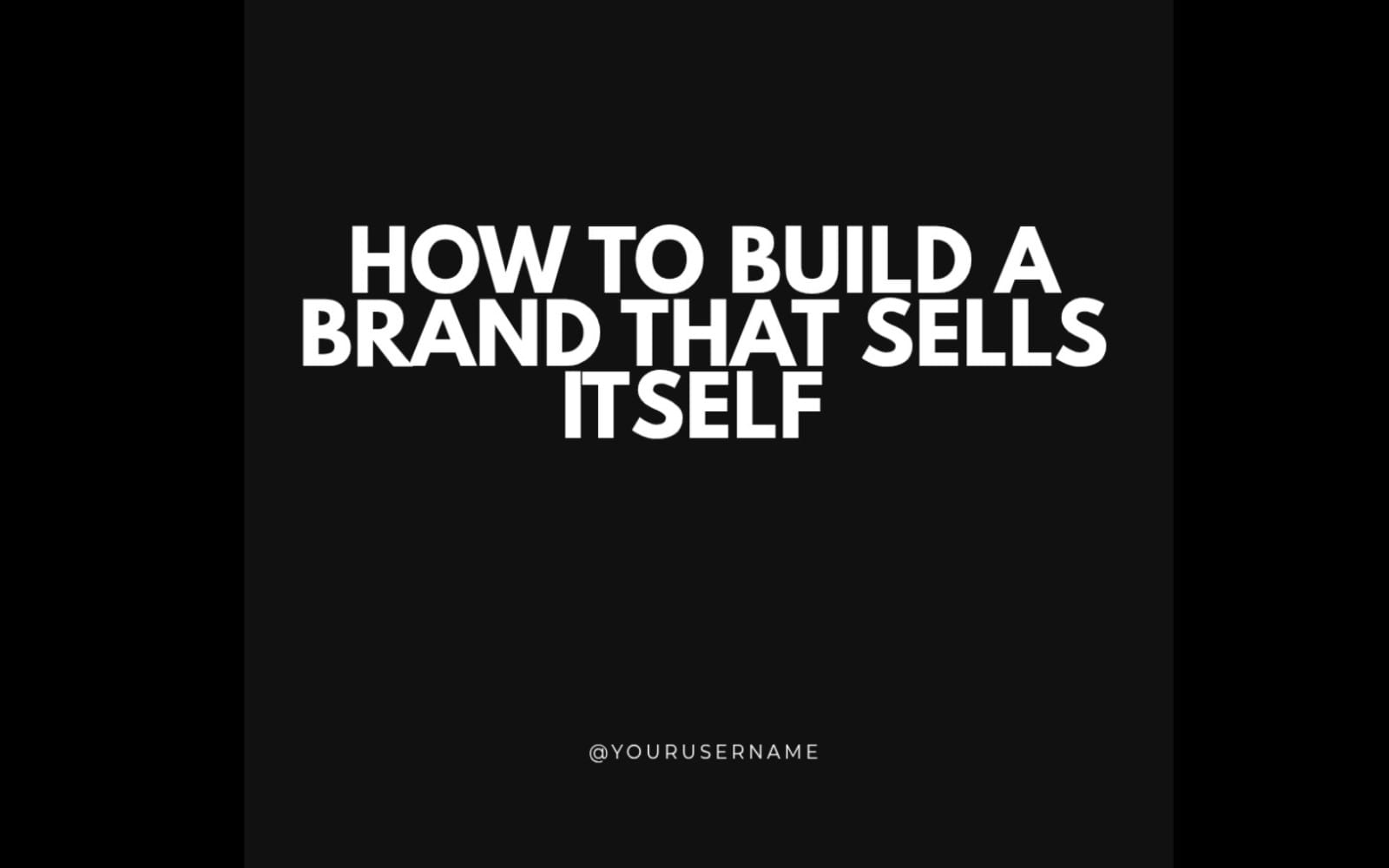 Minimalist black graphic with bold white text How to Build a Brand That Sells Itself Instagram creator kit
