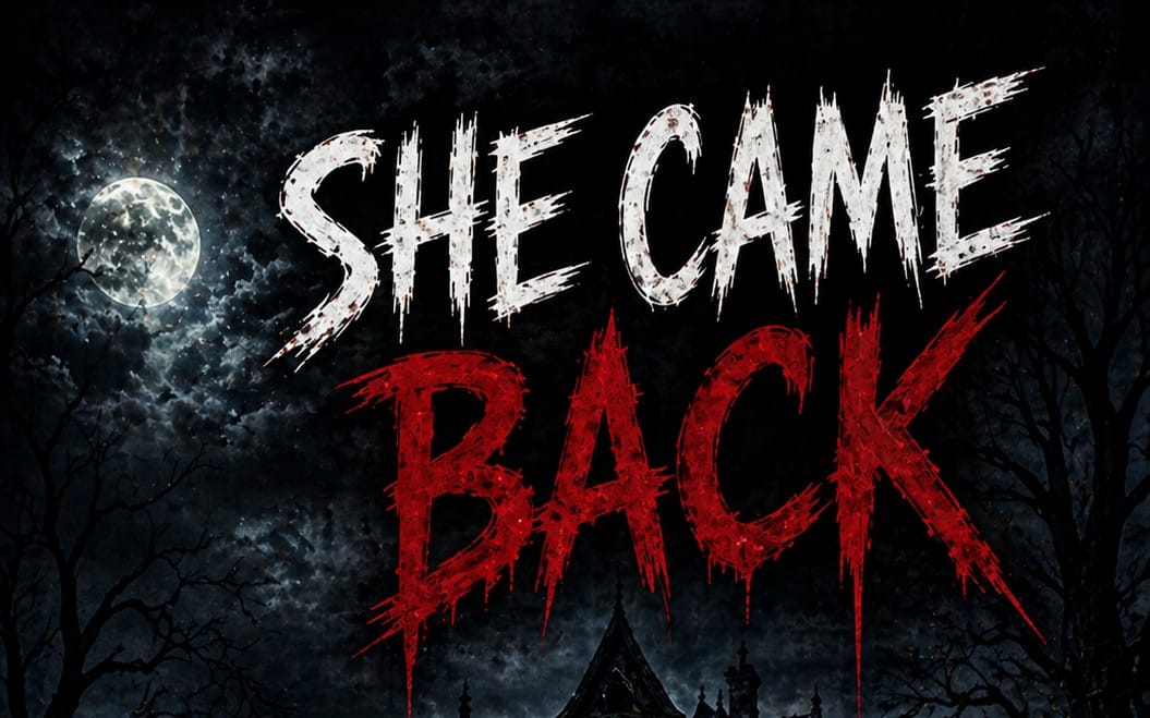 SHE CAME BACK STORY