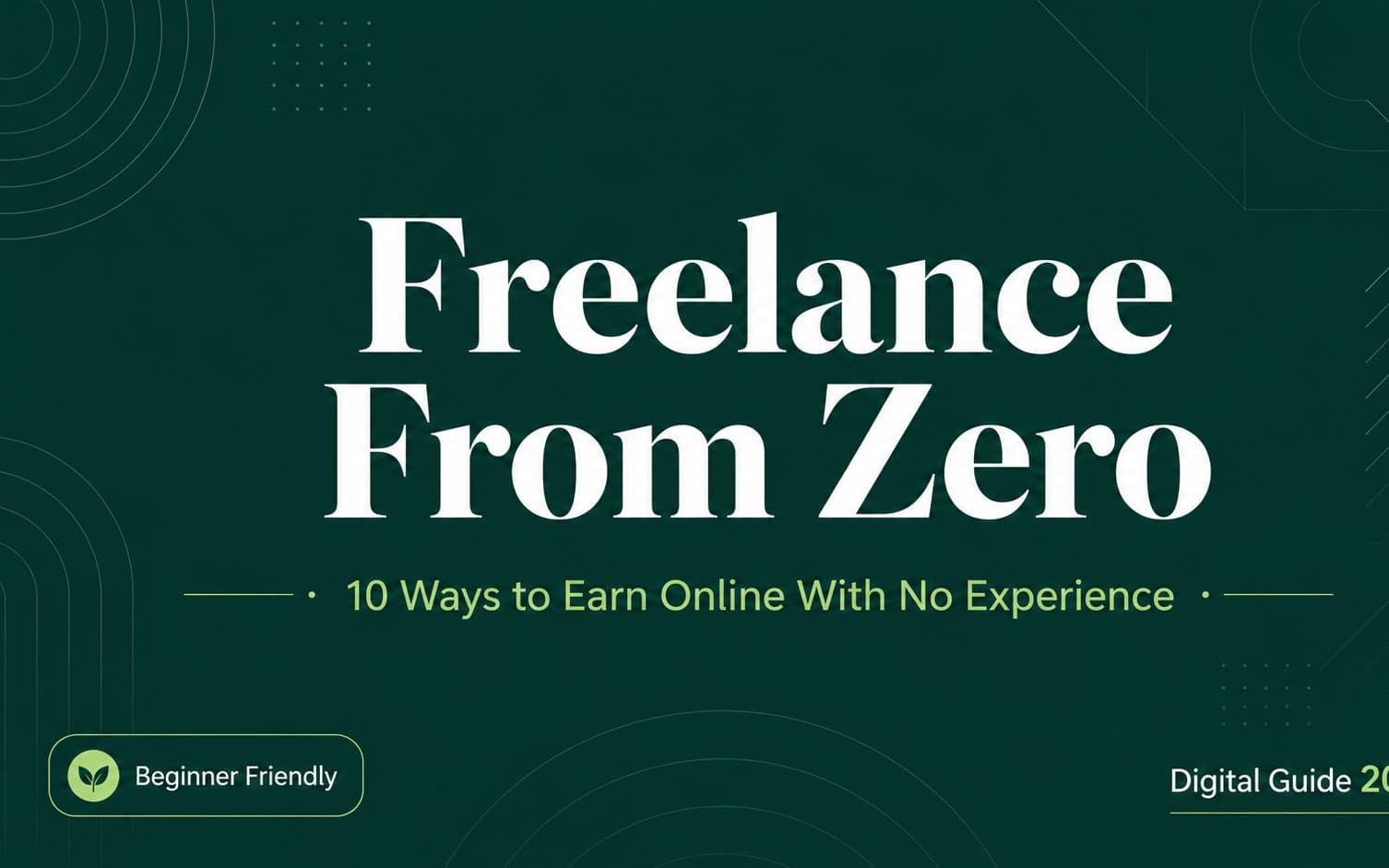 Freelance From Zero — 10 Ways to Earn Online With No Experience