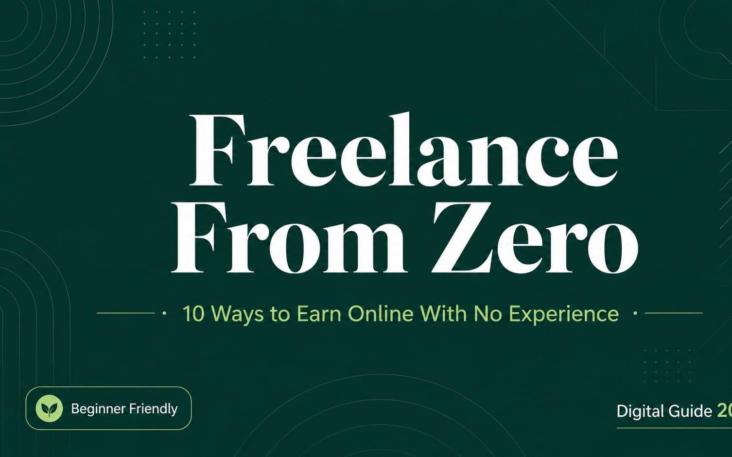 Freelance From Zero — 10 Ways to Earn Online With No Experience