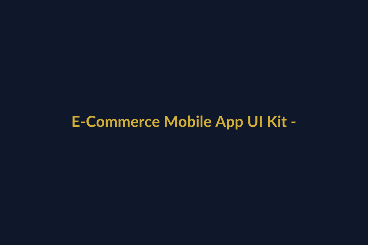 E-Commerce Mobile App UI Kit - 65+ Figma Screens