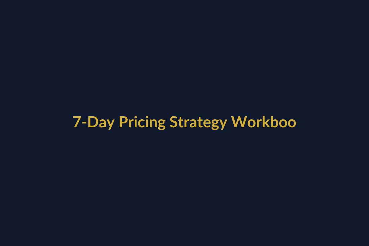 7-Day Pricing Strategy Workbook