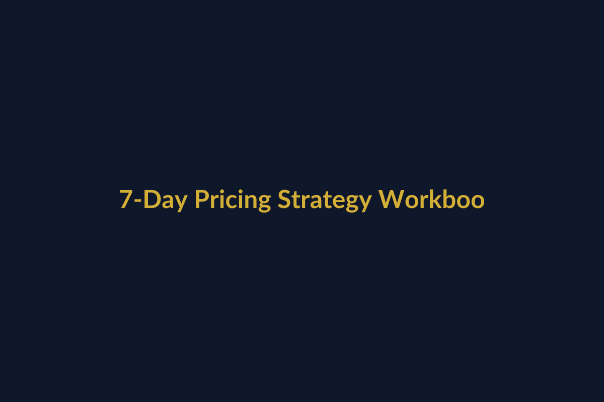 7-Day Pricing Strategy Workbook