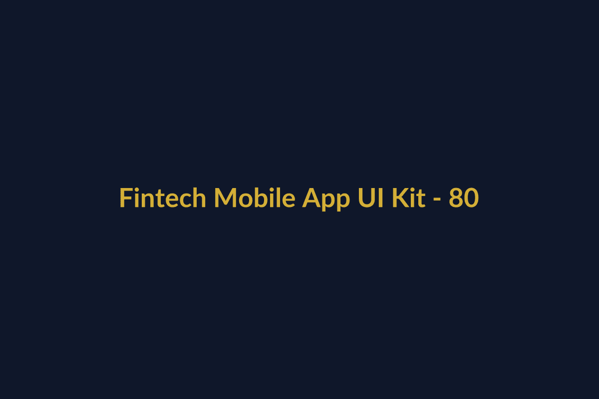 Fintech Mobile App UI Kit - 80+ Figma Screens