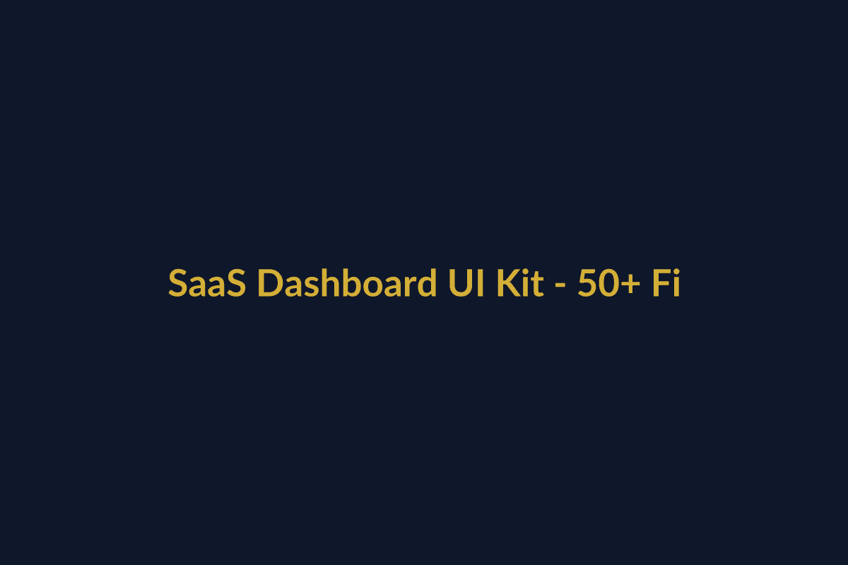 SaaS Dashboard UI Kit - 50+ Figma Screens with Design System