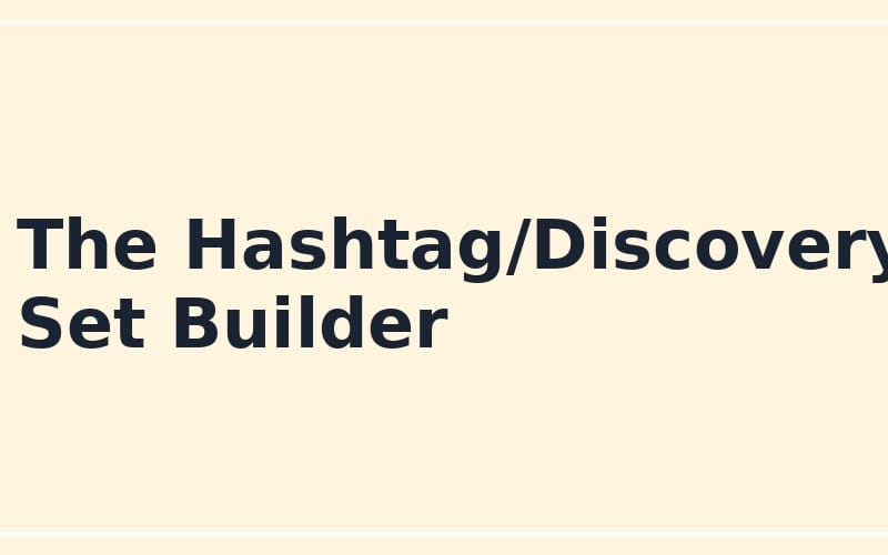 The Hashtag/Discovery Set Builder digital prompt header text for online sellers