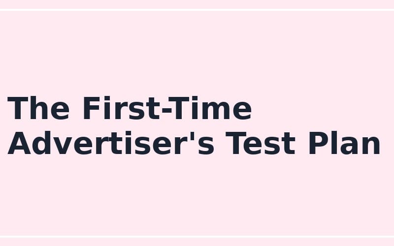 The First-Time Advertiser's Test Plan title text for an online advertising product prompt