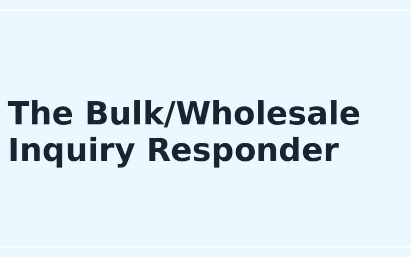Screenshot title text for an online bulk and wholesale inquiry responder prompt digital product