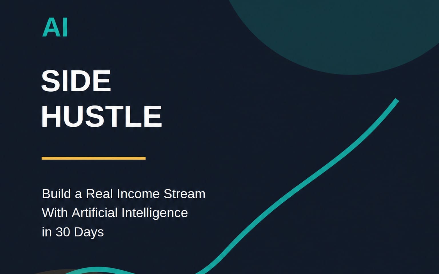 AI Side Hustle: Build a Real Income Stream in 30 Days