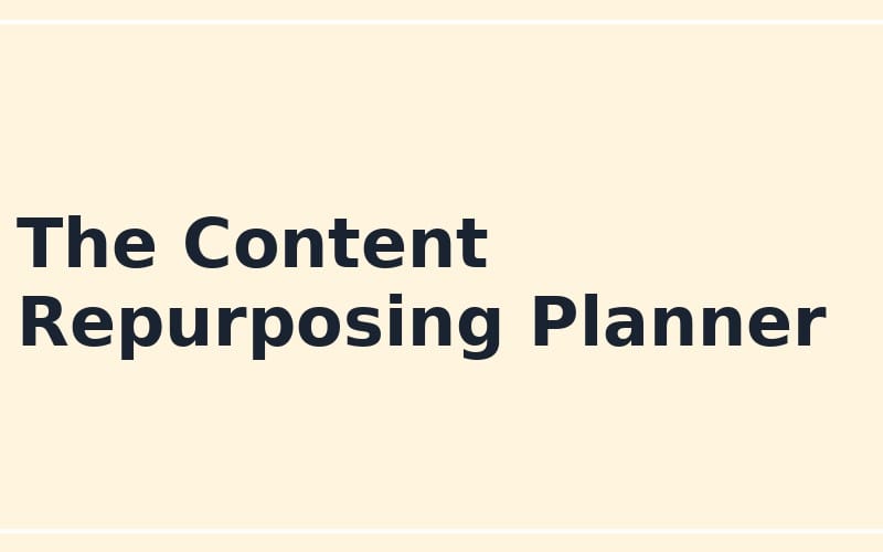 The Content Repurposing Planner title for an online seller content repurposing prompt digital product