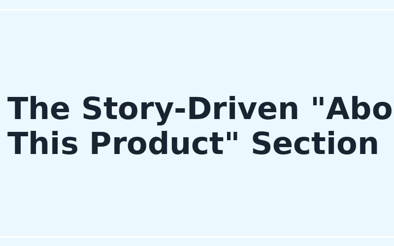 Online product prompt template titled The Story-Driven About This Product Section