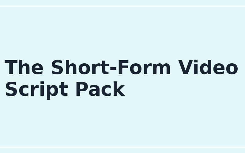The Short-Form Video Script Pack title text on a light blue digital product banner