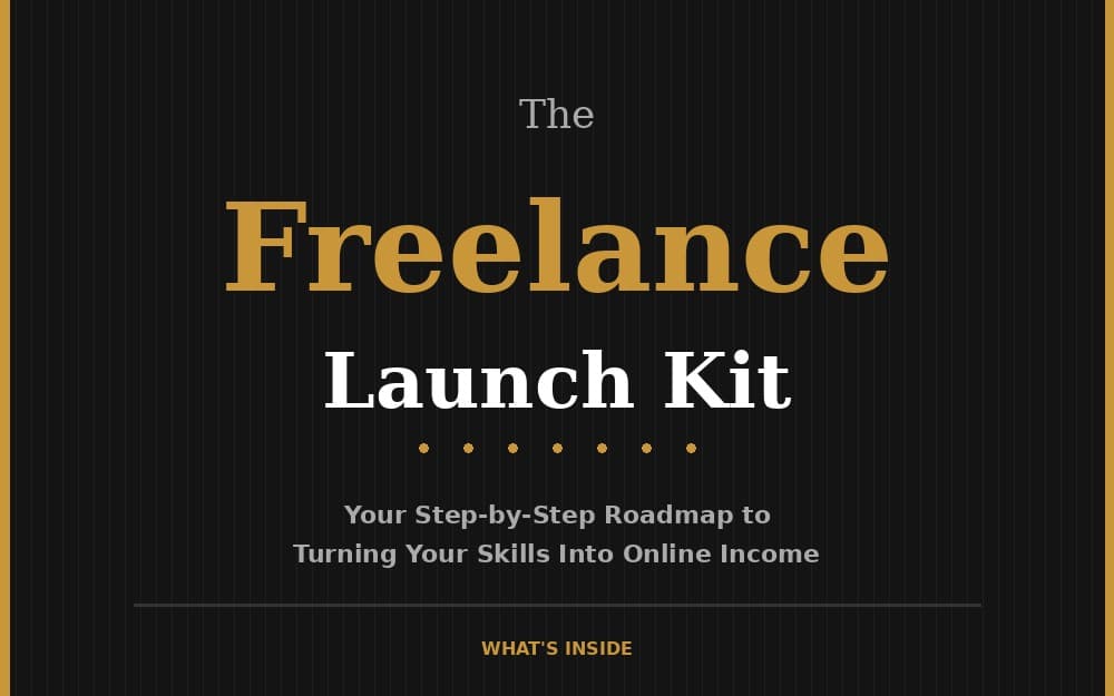The Freelance Launch Kit — Ваш пошаговый план, чтобы превратить ваши навыки в онлайн-доход