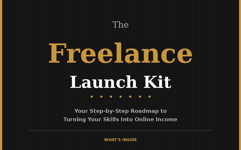 The Freelance Launch Kit — Your Step-by-Step Roadmap to Turning Your Skills Into Online Income