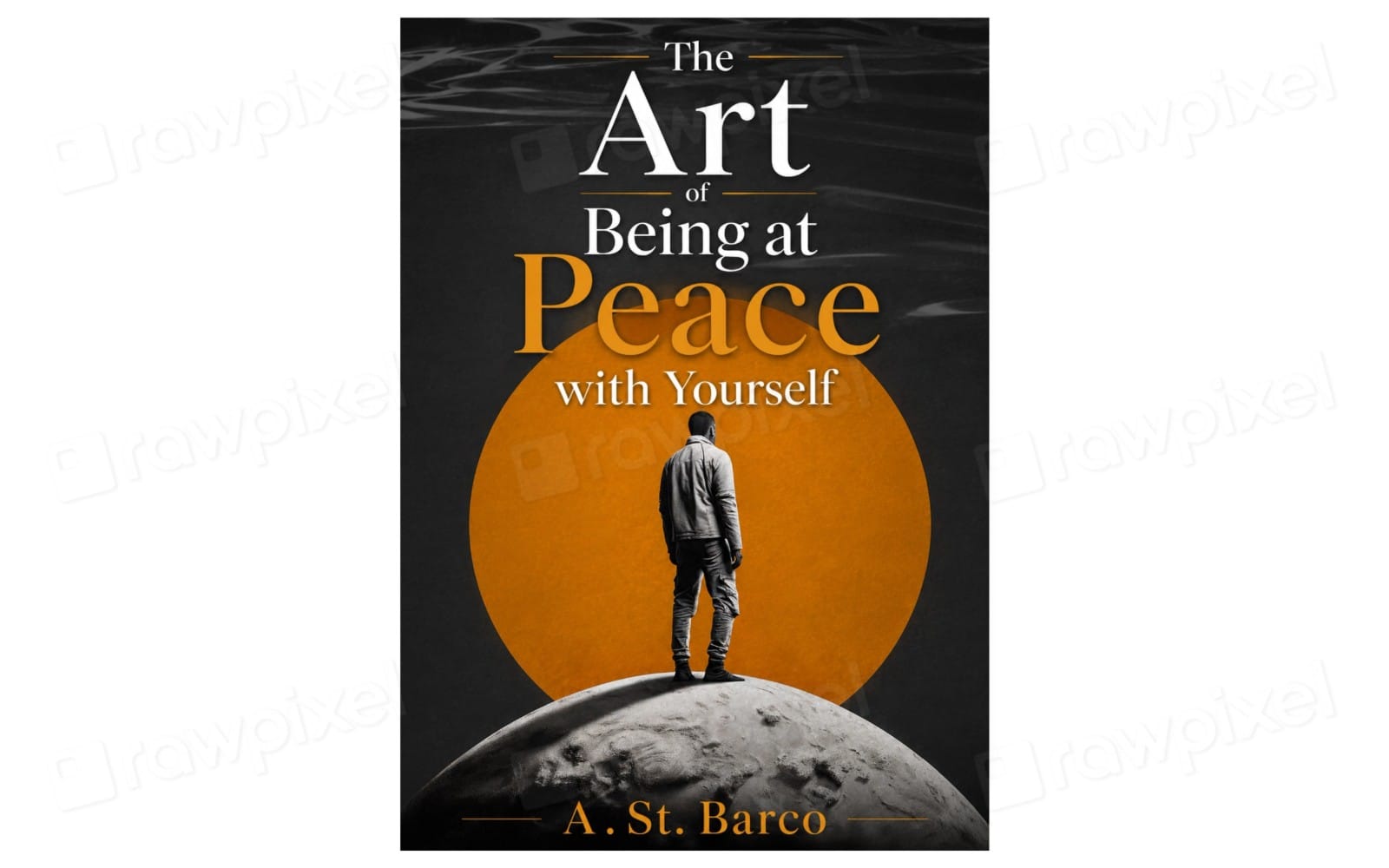 Book cover titled The Art of Being at Peace with Yourself by A St Barco showing a lone figure on a globe