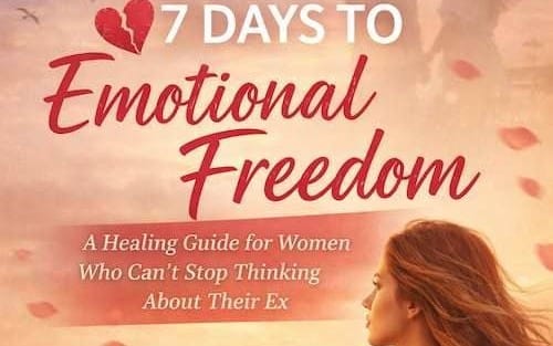 7 Days to Emotional Freedom" = Breakup healing for women stuck in obsessive thinking about exes.