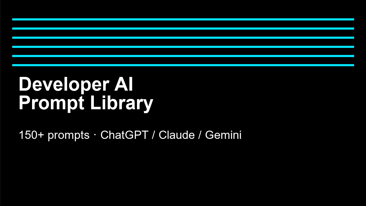 Developer AI Prompt Library — 150+ Production Prompts (2026)