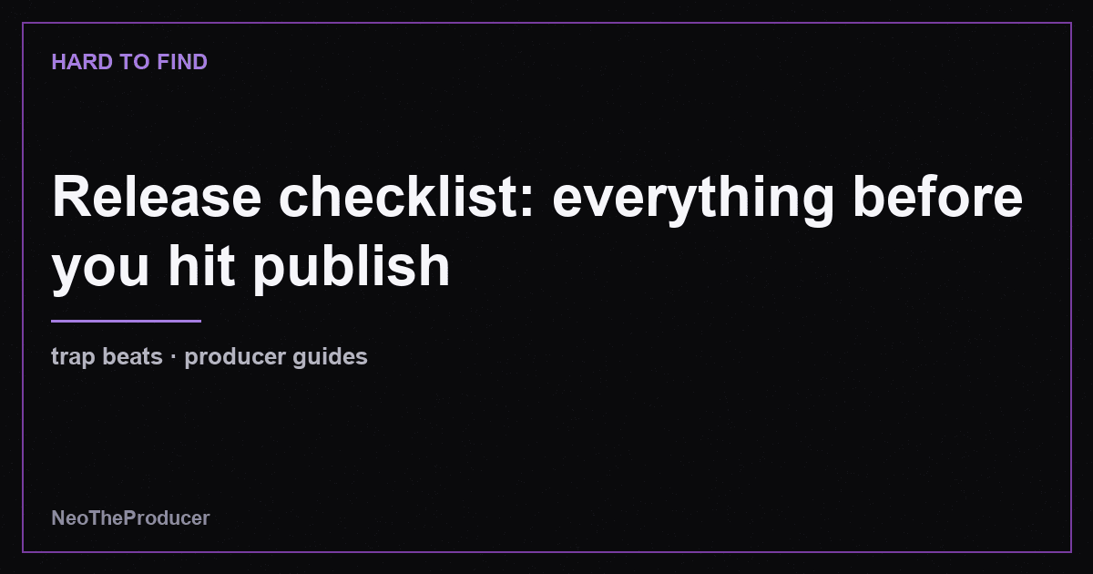Release checklist: everything before you hit publish