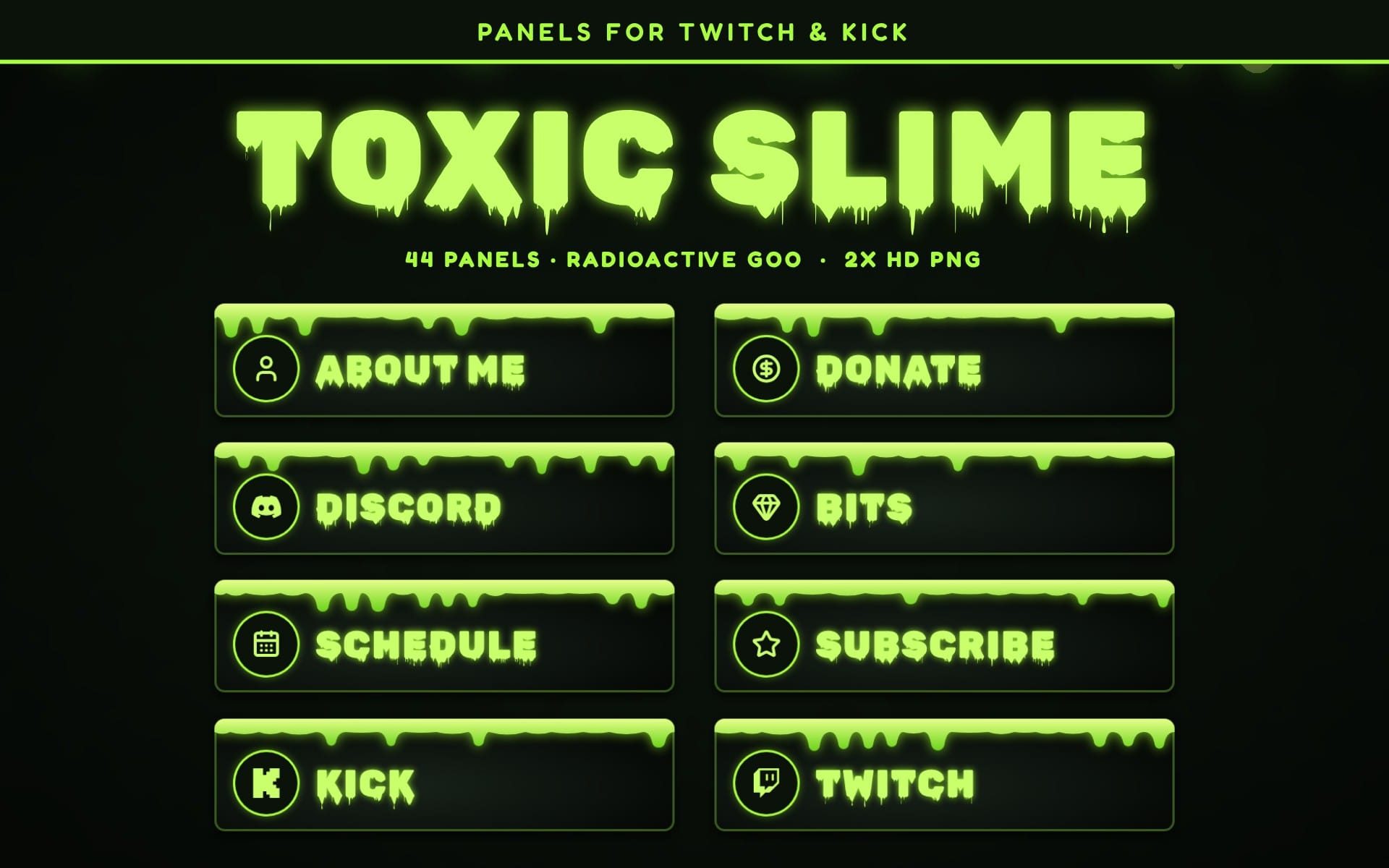 Neon toxic slime themed Twitch and Kick panel set with About Me, Donate, Discord, Bits, Schedule, Subscribe, Kick
