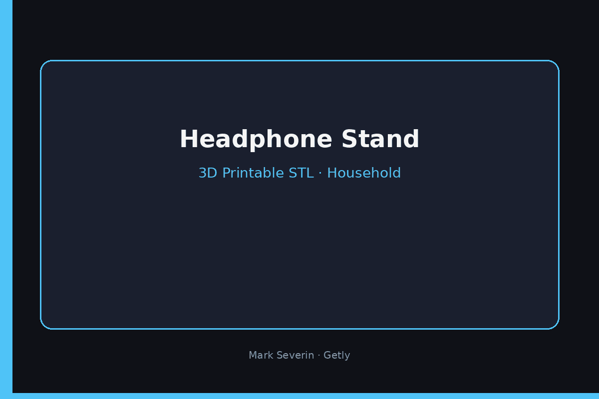 Headphone Stand — Desktop Headset Hook (STL)