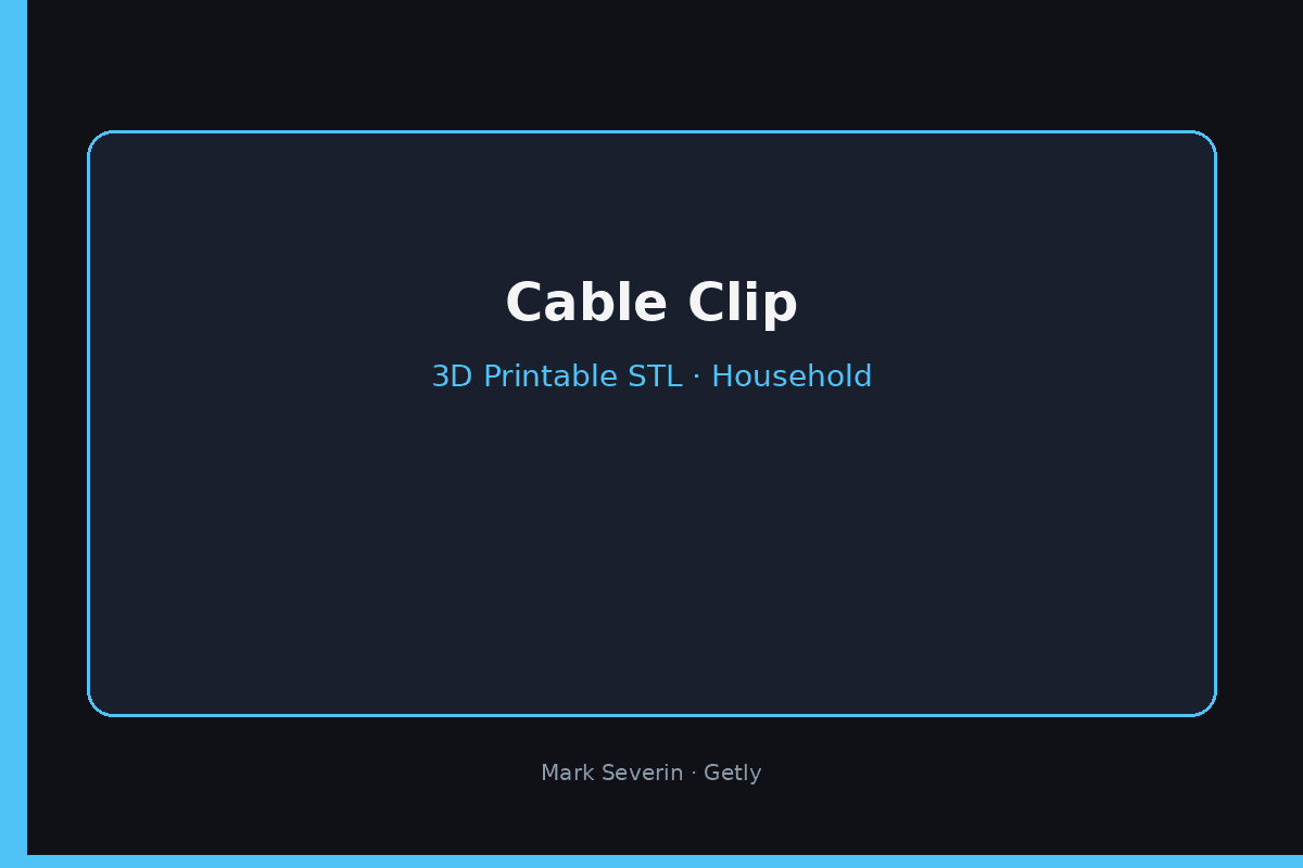 Cable Clip — Desk Cord Organizer (STL)