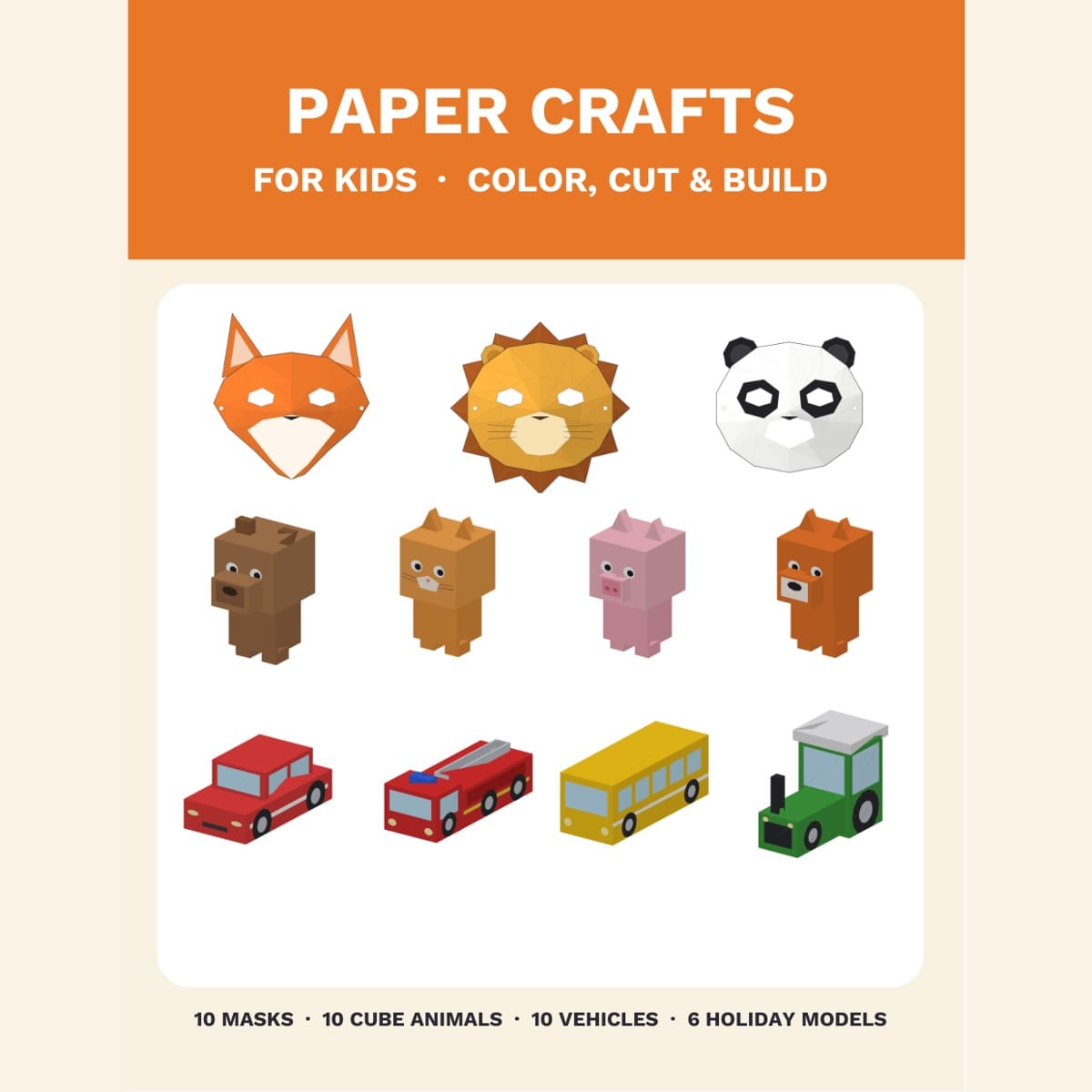 Paper Crafts for Kids: 36 Printable Projects, Animal Masks, Cube Animals, Cars, Holiday Mo