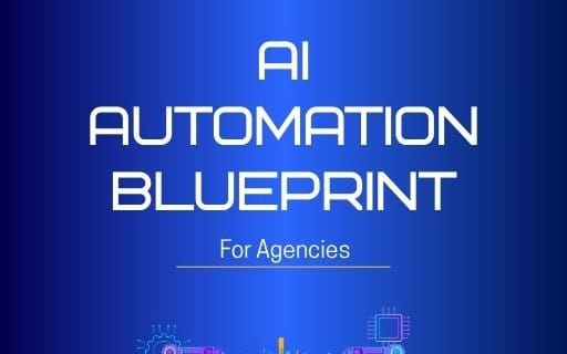 AI Automation Blueprint for Agencies Scaling Operations While Reducing Costs