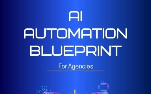 AI Automation Blueprint for Agencies Scaling Operations While Reducing Costs