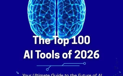 The Top 100 AI Tools of 2026 A Premium Buyer’s Guide for Modern Work, Creativity, and Automation